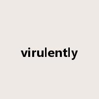 virulently是什么意思