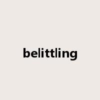 belittling是什么意思