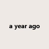 a year ago是什么意思