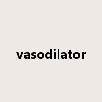 vasodilator是什么意思