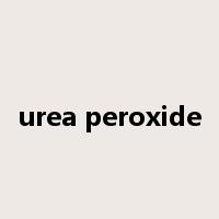 urea peroxide是什么意思