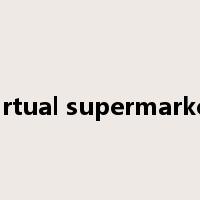 virtual supermarket是什么意思