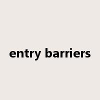 entry barriers是什么意思