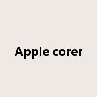 Apple corer是什么意思