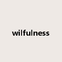 wilfulness是什么意思