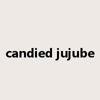 candied jujube是什么意思