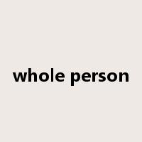 whole person是什么意思