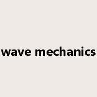 wave mechanics是什么意思