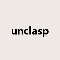 unclasp是什么意思
