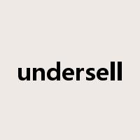 undersell是什么意思
