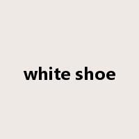 white shoe是什么意思