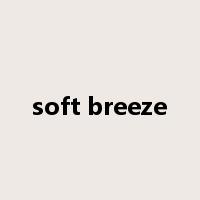 soft breeze是什么意思
