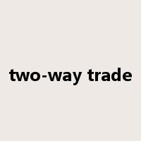 two-way trade是什么意思