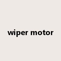 wiper motor是什么意思