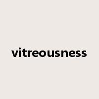 vitreousness是什么意思