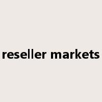 reseller markets是什么意思