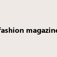 fashion magazine是什么意思