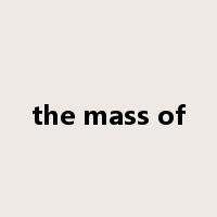 the mass of是什么意思