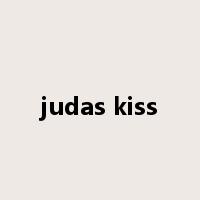 judas kiss是什么意思