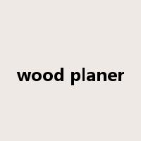 wood planer是什么意思