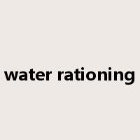 water rationing是什么意思
