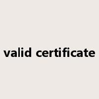 valid certificate是什么意思