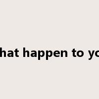 what happen to you是什么意思