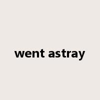 went astray是什么意思