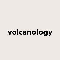 volcanology是什么意思