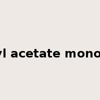 Vinyl acetate monomer是什么意思