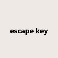 escape key是什么意思