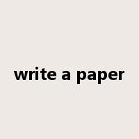 write a paper是什么意思