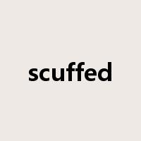 scuffed是什么意思
