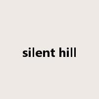 silent hill是什么意思