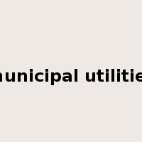 municipal utilities是什么意思