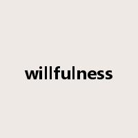 willfulness是什么意思