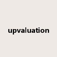 upvaluation是什么意思
