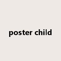 poster child是什么意思