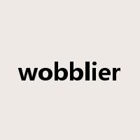 wobblier是什么意思