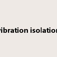 vibration isolation是什么意思