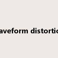 waveform distortion是什么意思