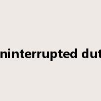 uninterrupted duty是什么意思