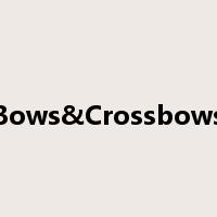 Bows&Crossbows是什么意思
