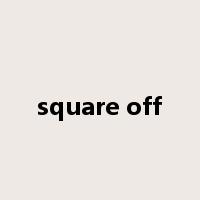 square off是什么意思