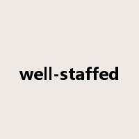 well-staffed是什么意思