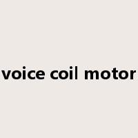voice coil motor是什么意思