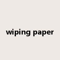 wiping paper是什么意思