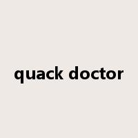 quack doctor是什么意思