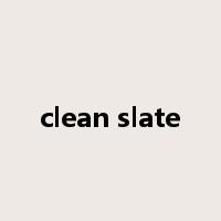 clean slate是什么意思