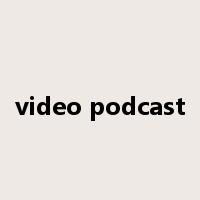 video podcast是什么意思